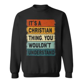 Mens Its A Christian Thing - Christian Name Personalized Sweatshirt - Seseable