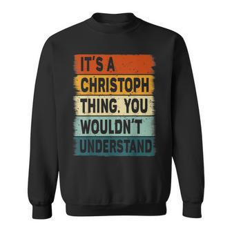 Mens Its A Christoph Thing - Christoph Name Personalized Sweatshirt - Seseable