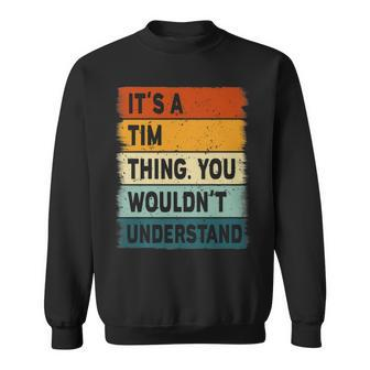 Mens Its A Tim Thing - Tim Name Personalized Sweatshirt - Seseable