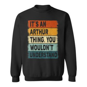 Mens Its An Arthur Thing - Arthur Name Personalized Sweatshirt - Seseable
