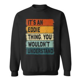 Mens Its An Eddie Thing - Eddie Name Personalized Sweatshirt - Seseable