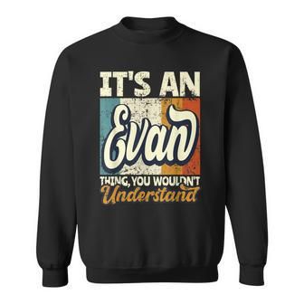 Mens Its An Evan Thing You Wouldnt Understand Sweatshirt - Seseable