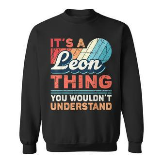 Mens Leon Name - Its A Leon Thing Sweatshirt - Seseable