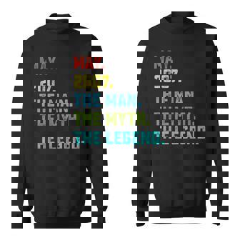Mens Man Myth Legend May 2007 16Th Birthday Gift 16 Years Old Sweatshirt | Mazezy