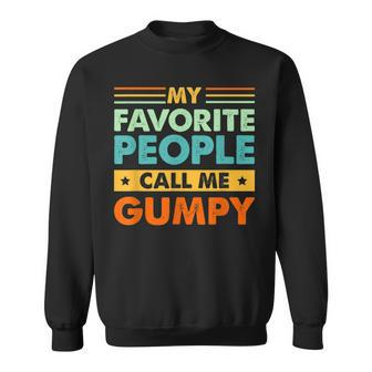 Mens My Favorite People Call Me Gumpy Vintage Funny Dad Sweatshirt - Seseable