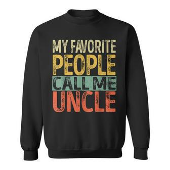 Mens My Favorite People Call Me Uncle Vintage Retro Fathers Day Sweatshirt - Seseable