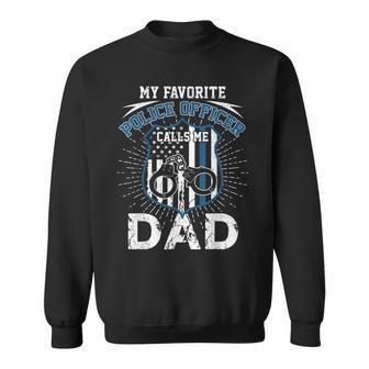 Mens My Favorite Police Officer Calls Me Dad Fathers Day Funny Sweatshirt - Thegiftio UK