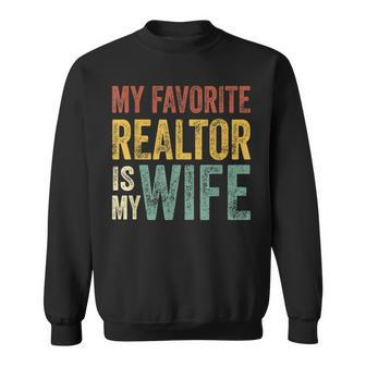 Mens My Favorite Realtor Is My Wife Husband Dad Vintage Sweatshirt - Thegiftio UK