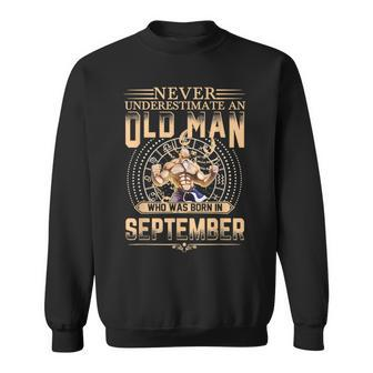 Mens Never Underestimate An Old Man Who Was Born In September Sweatshirt - Thegiftio UK