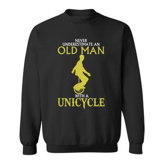 Mens Never Underestimate An Old Man With A Unicycle T Shirt Men Women Sweatshirt Graphic Print Unisex - Thegiftio UK