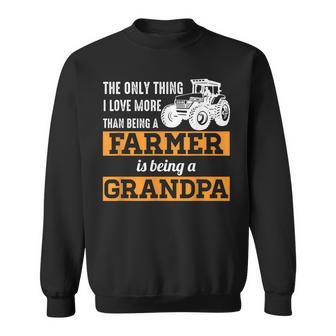 Mens Only Thing I Love More Than Being A Farmer Grandpa Sweatshirt - Seseable