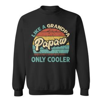 Mens Papaw Like A Grandpa Only Cooler Vintage Dad Fathers Day Sweatshirt - Seseable