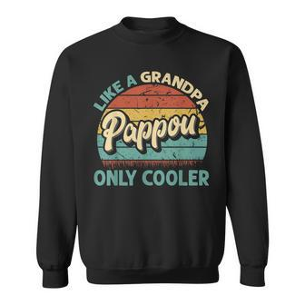 Mens Pappou Like A Grandpa Only Cooler Vintage Dad Fathers Day Sweatshirt - Seseable