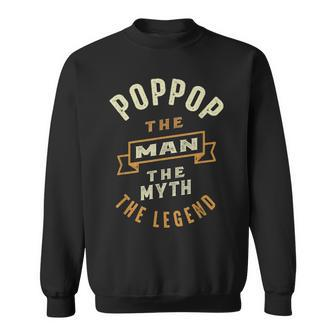 Mens Pop Pop The Legend Fathers Day And Grandpa Gift Sweatshirt - Seseable