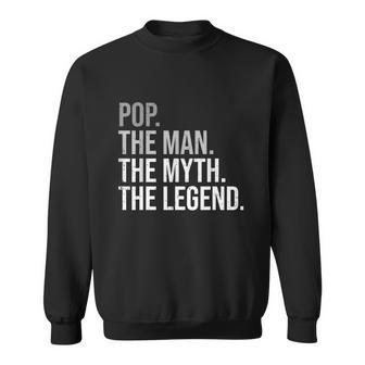Mens Pop The Man The Myth The Legend Grandfather Best Grandpa V2 Sweatshirt - Monsterry CA