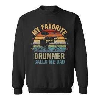 Mens Retro Vintage My Favorite Drummer Calls Me Dad Fathers Day Sweatshirt - Seseable