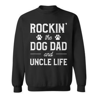 Mens Rocking The Dog Dad And Uncle Life Funny Pet Animal Lover Sweatshirt - Thegiftio UK