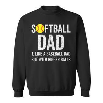 Mens Softball Dad Like A Baseball But With Bigger Balls Fathers Men Women Sweatshirt Graphic Print Unisex - Seseable
