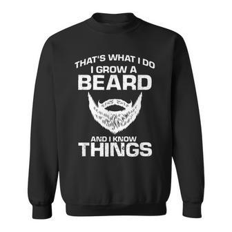 Mens Thats What I Do I Grow Beard And I Know Things Funny Beard Sweatshirt - Seseable