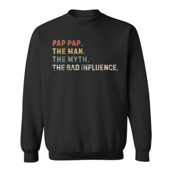 Mens The Man The Myth Bad Influence Pap Pap Xmas Fathers Day Gift Sweatshirt - Seseable