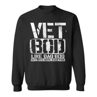 Mens Vet Bod Like A Dad Bod Stencil With More Back Pain Veteran Men Women Sweatshirt Graphic Print Unisex - Seseable
