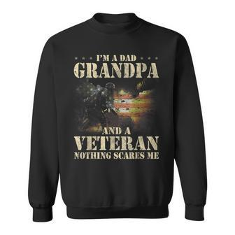 Mens Veterans Day Im A Dad Grandpa Veteran Nothing Scares Me Sweatshirt - Seseable