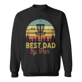 Mens Vintage Best Dad By Par Disc Golf Funny Fathers Day Sweatshirt - Seseable