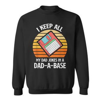 Mens Vintage Fathers Day I Keep All My Dad Jokes In A Dad-A-Base Sweatshirt - Seseable