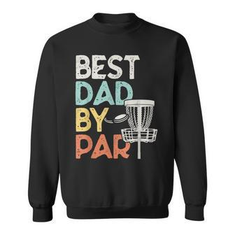 Mens Vintage Funny Best Dad By Par - Disk Golf Dad Sweatshirt - Seseable