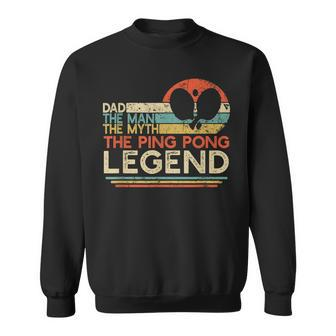 Mens Vintage Ping Pong Dad Man The Myth The Legend Table Tennis Sweatshirt - Seseable