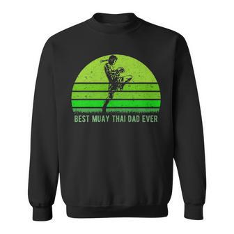Mens Vintage Retro Best Muay Thai Dad Ever Funny Dad - Fathers Day Sweatshirt - Seseable