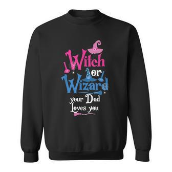 Mens Witch Or Wizard Your Dad Loves You Gender Reveal Party Sweatshirt - Thegiftio UK