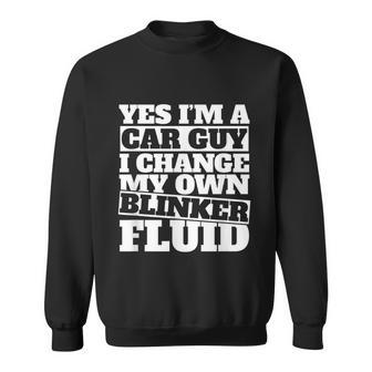 Mens Yes Im A Car Guy I Change My Own Blinker Fluid Sweatshirt - Monsterry UK