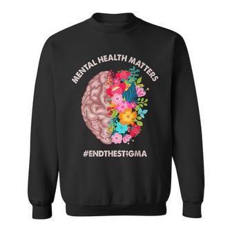 Mental Health Matters Awareness Month End The Stigma Sweatshirt | Mazezy DE