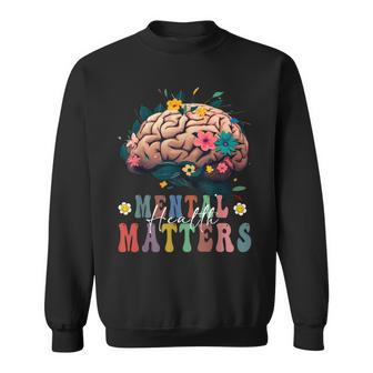 Mental Health Matters Brain Illness Awareness Vintage Groovy Sweatshirt | Mazezy DE