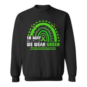 Mental Health Matters We Wear Green Health Awareness Month Sweatshirt | Mazezy