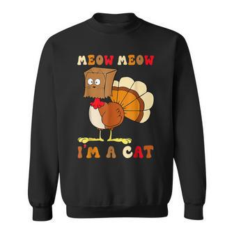 Meow Meow Im A Cat Funny Retro Turkey Thanksgiving Men Women Sweatshirt Graphic Print Unisex - Thegiftio UK