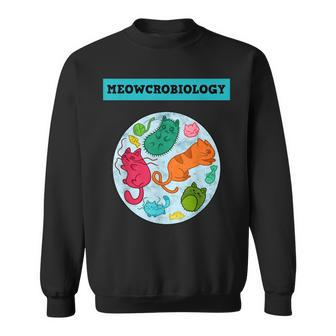 Meowcrobiology Cat Meow Microbiology Science Bacteriology Sweatshirt | Mazezy