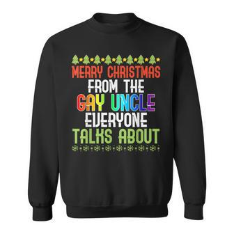 Merry Christmas From The Gay Uncle Everyone Talks About Gift For Mens Sweatshirt | Mazezy