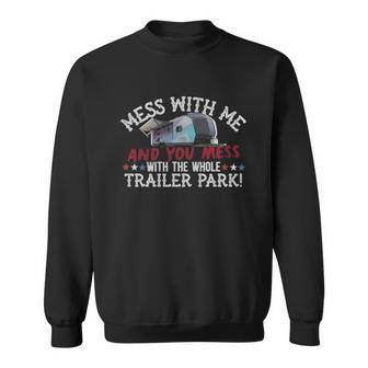 Mess With Me Mess With Whole Trailer Park Redneck T Shirt Men Women Sweatshirt Graphic Print Unisex - Thegiftio UK