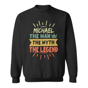 Michael The Man The Myth The Legend Custom Name Men Women Sweatshirt Graphic Print Unisex - Thegiftio UK