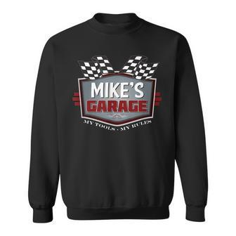 Mikes Garage Funny Car Guy - My Tools My Rules Sweatshirt - Seseable