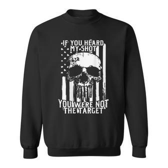 Military Sniper | If You Heard My Shot You Were Not Target Sweatshirt - Seseable