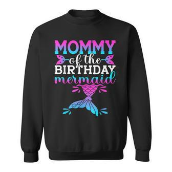 Mommy Of The Birthday Mermaid Family Matching Party Squad Sweatshirt - Seseable