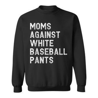 Moms Against White Baseball Pants - Funny Baseball Mom Sweatshirt | Mazezy