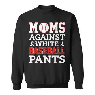 Moms Against White Baseball Pants Funny Baseball Mom Women Sweatshirt | Mazezy
