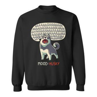 Mood Husky Funny Dog Howling Siberian Sweatshirt | Mazezy