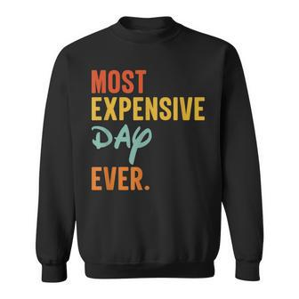 Most Expensive Day Ever Funny Family Vacation Travel Sweatshirt - Seseable