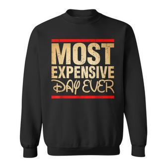 Most Expensive Day Ever Vacation Travel Funny Saying Men Women Sweatshirt Graphic Print Unisex - Thegiftio UK