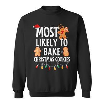 Most Likely To Bake Christmas Cookies Funny Baker Christmas V2 Men Women Sweatshirt Graphic Print Unisex - Seseable